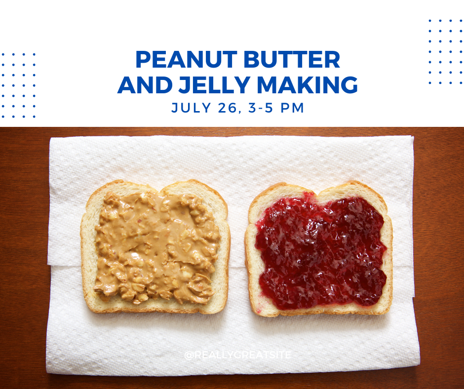 Peanut Butter & Jelly Sandwiches for Cara Maria: Friday, July 26